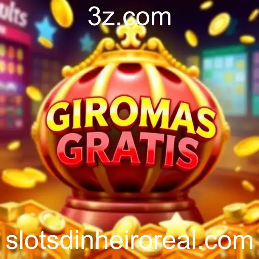 Descubra os Giromas Grátis nos Slots Online